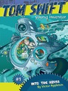 Into the Abyss (eBook): Tom Swift, Young Inventor Series, Book 1
